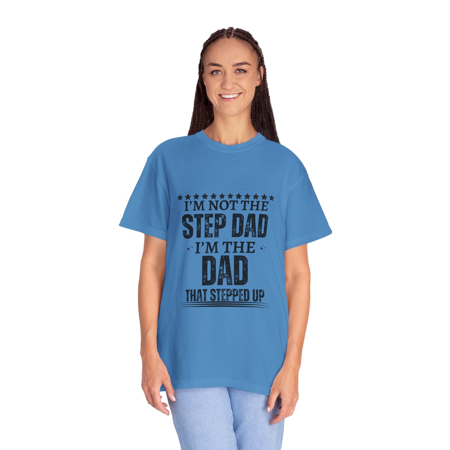 The Dad That Stepped Up - Unisex T-shirt