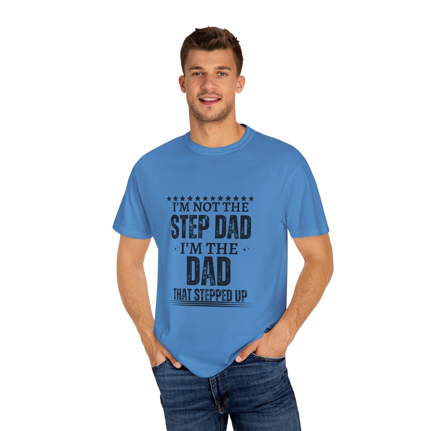 The Dad That Stepped Up - Unisex T-shirt