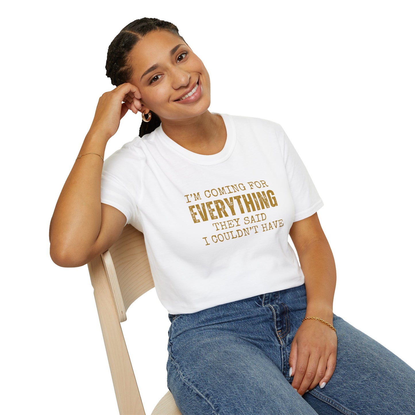 I'm Coming for Everything - Unisex Softstyle T-Shirt