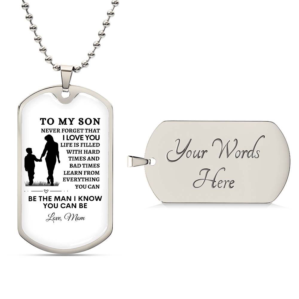 To My Son - Be the Man I Know You Can Be - Love Mom