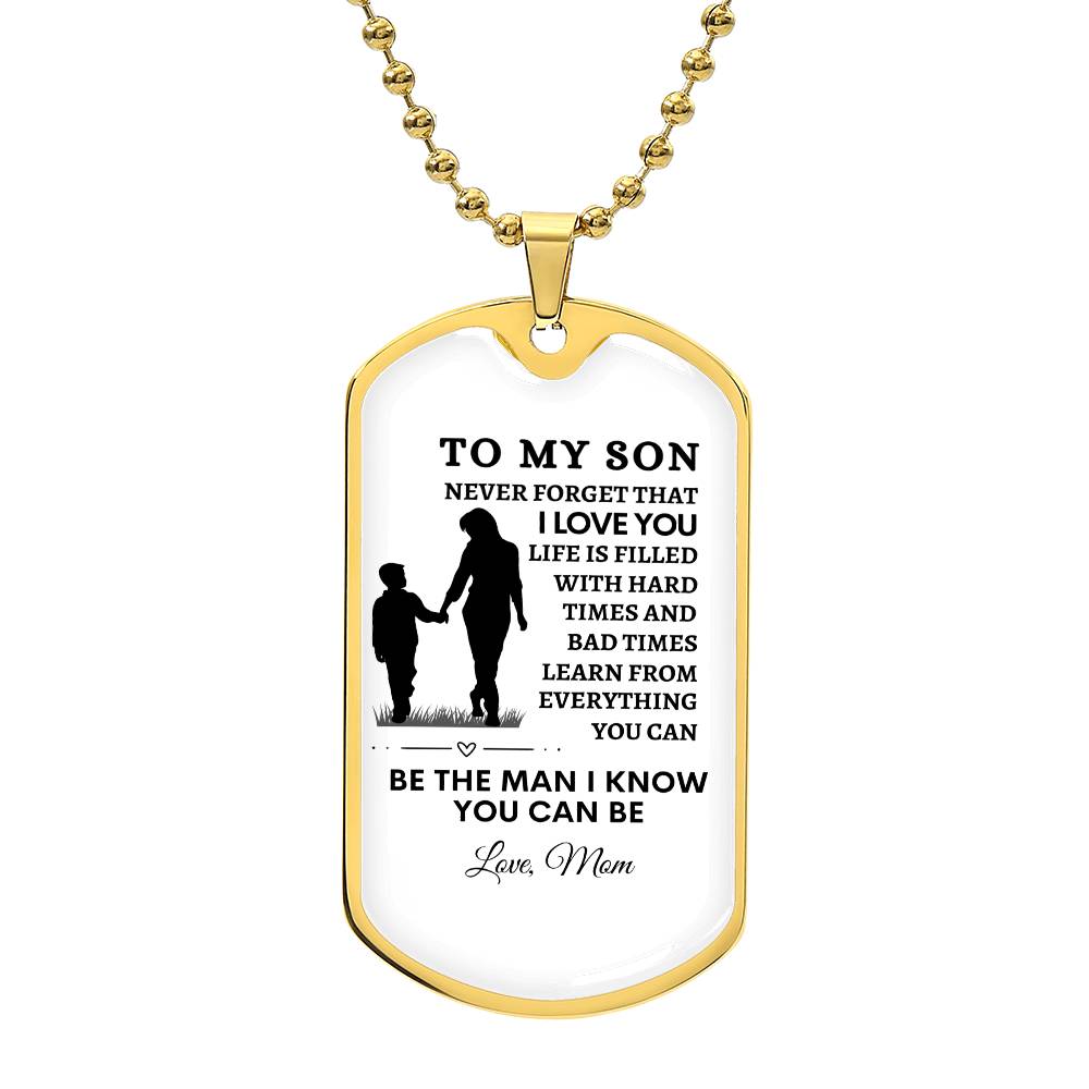 To My Son - Be the Man I Know You Can Be - Love Mom