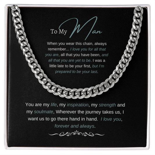To My Man - You Are My Life, Inspiration and Strength - Cuban Link Chain