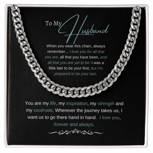 To My Husband - You Are My Life, Inspiration and Strength - Cuban Link Chain