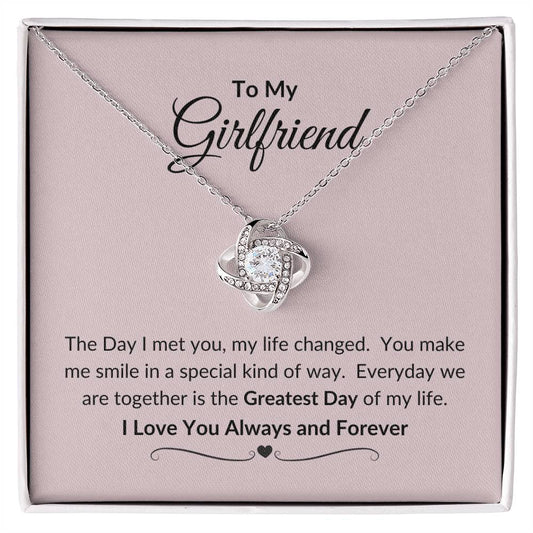 To My Girlfriend - The Day I Met You My Life Changed - Love Knot Necklace