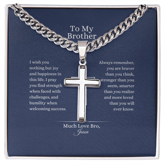 To My Brother, I Wish You Joy - Cuban Chain with Artisan Cross(personalized)