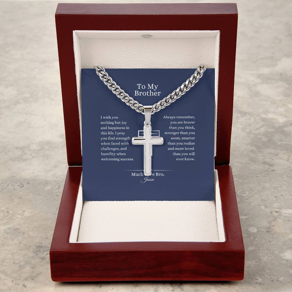 To My Brother, I Wish You Joy - Cuban Chain with Artisan Cross(personalized)