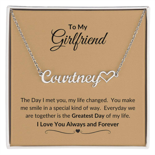 To My Girlfriend - The Day I Met You My Life Changed - Heart Name Necklace