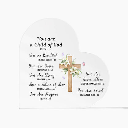 You are a Child of God - You Are Loved - Spiritual - Acrylic Heart Plaque