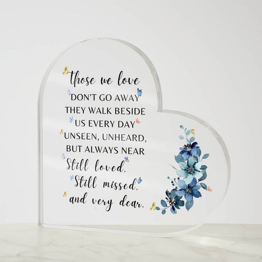 Those We Love - Still Loved, Still Missed, And Very Dear - Acrylic Heart Plaque