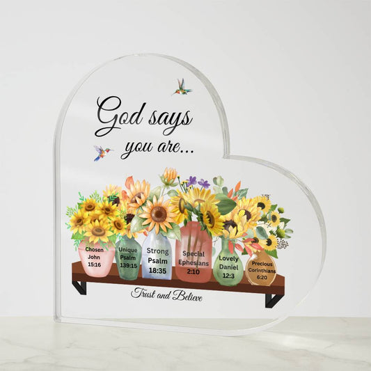 God Says - You Are -Spiritual - Acrylic Heart Plaque