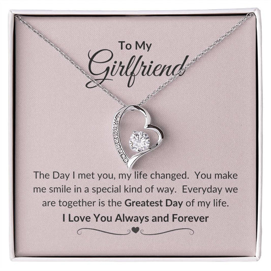 To My Girlfriend - The Day I Met you My Life Changed - Forever Love Necklace
