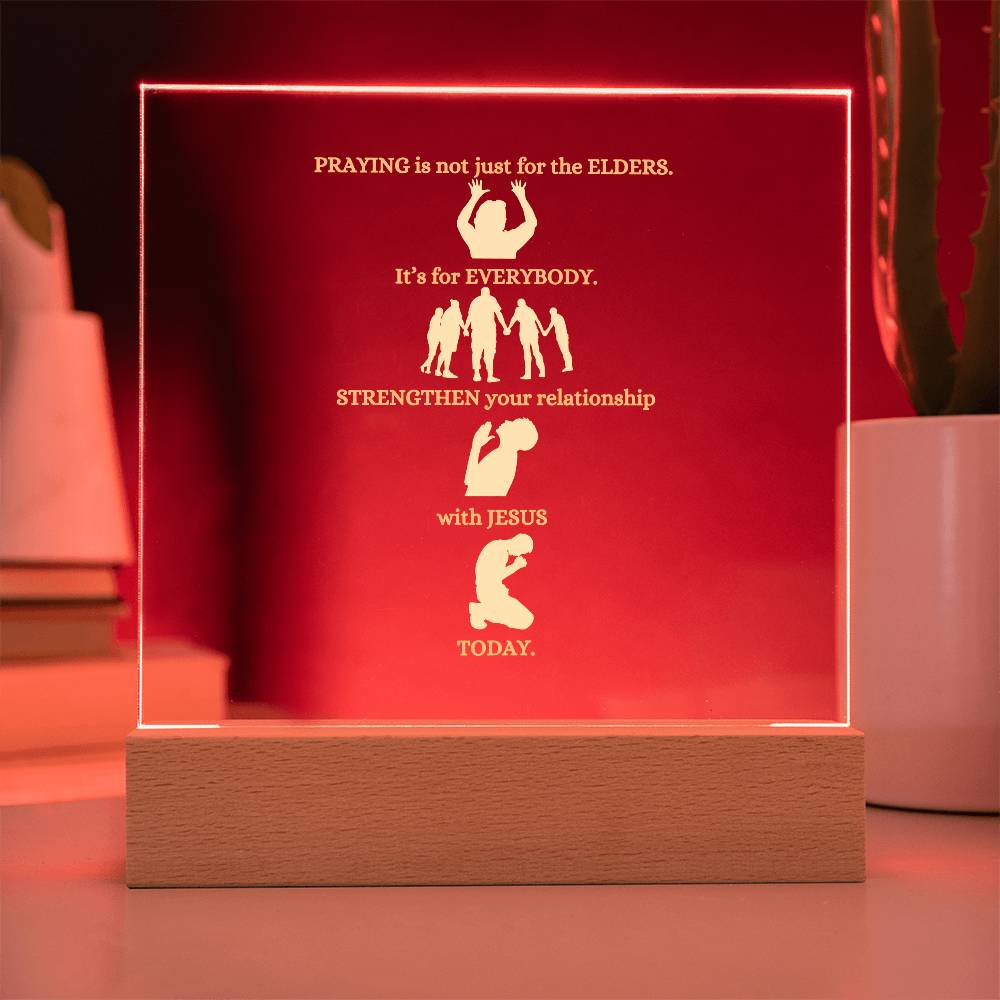 Praying Is Not Just for The Elders - Acrylic Square Plaque with Base