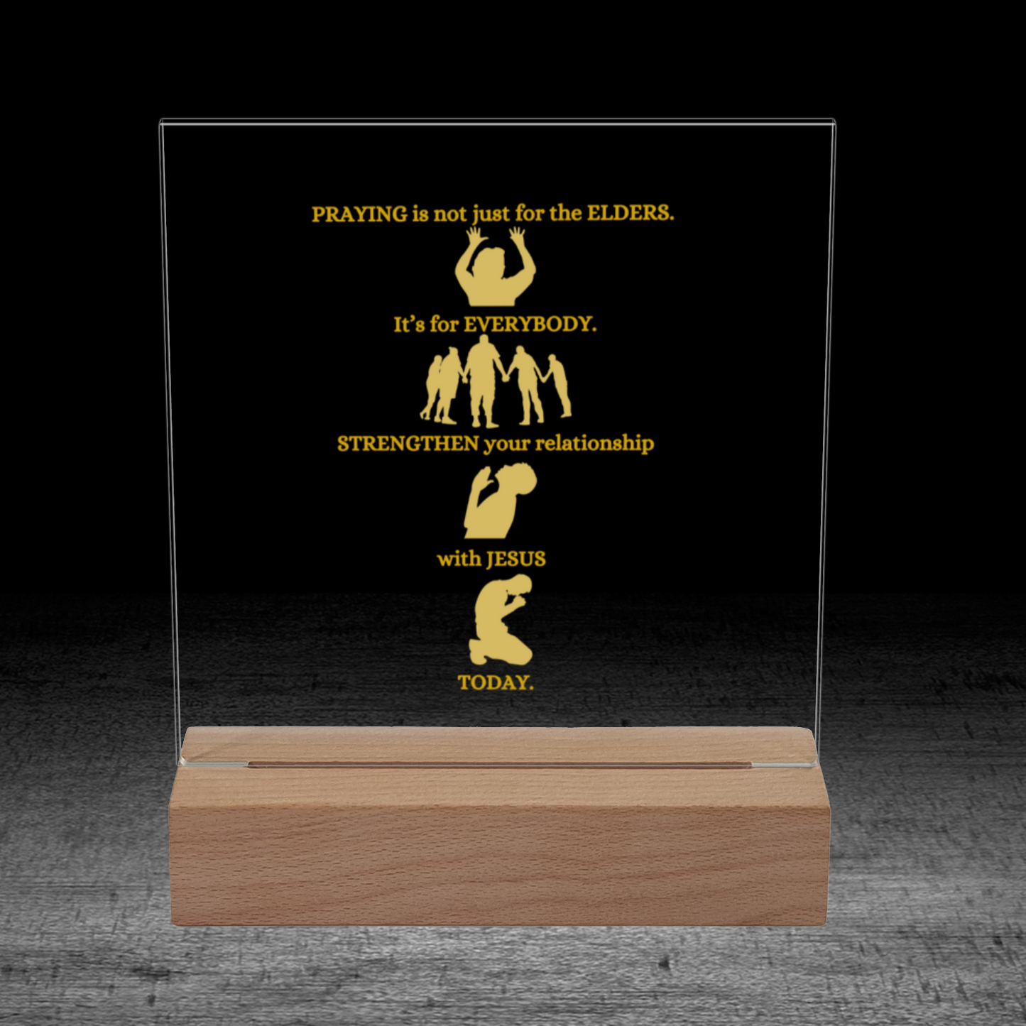 Praying Is for Everyone - Acrylic Plaque With Illuminated Wooden Base