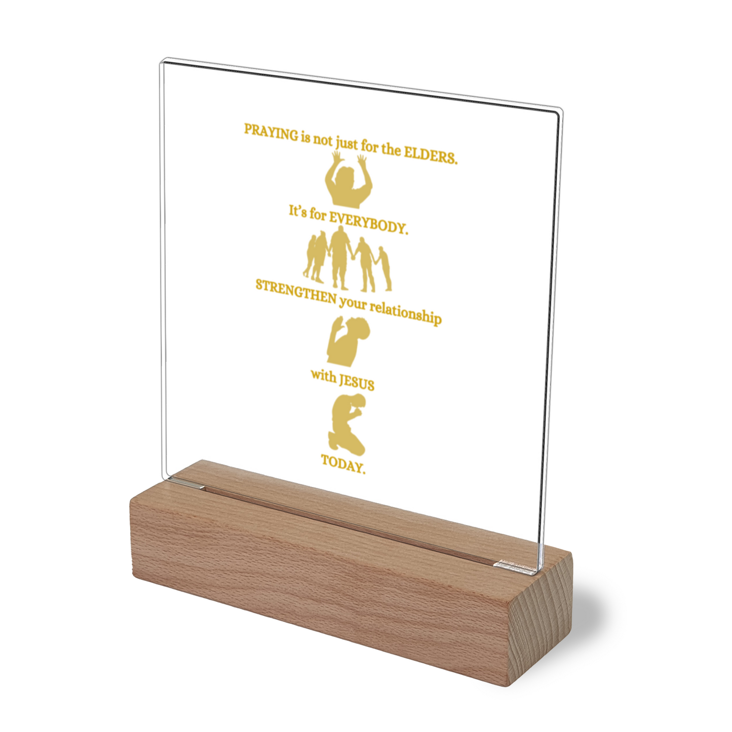 Praying Is for Everyone - Acrylic Plaque With Illuminated Wooden Base