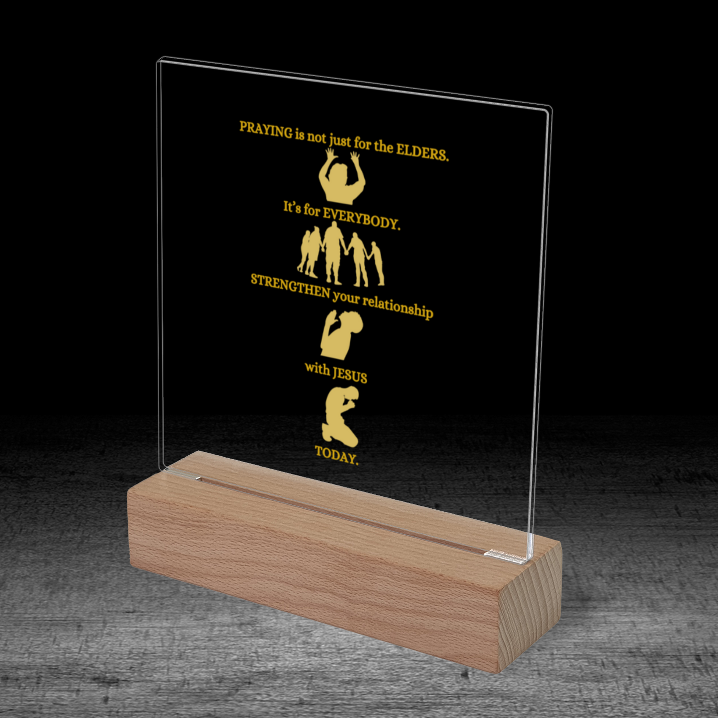 Praying Is for Everyone - Acrylic Plaque With Illuminated Wooden Base