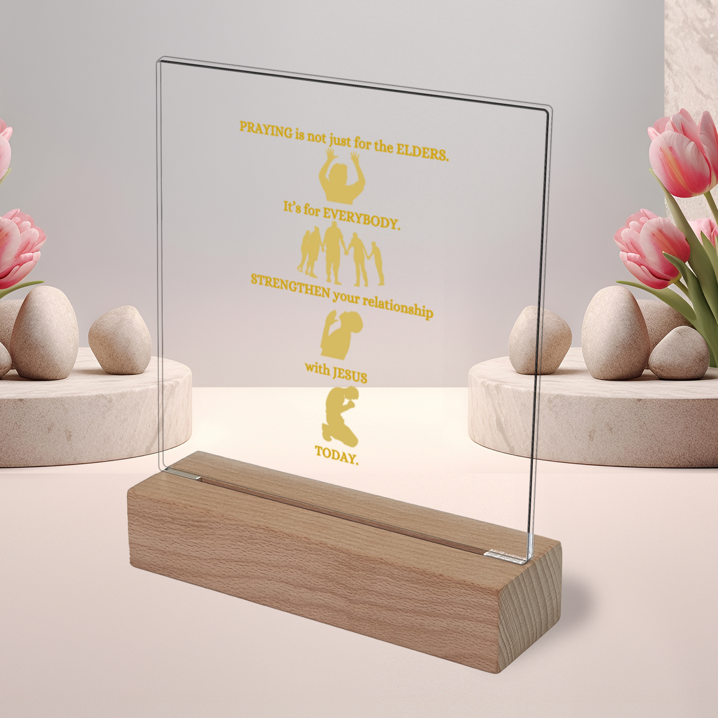 Praying Is for Everyone - Acrylic Plaque With Illuminated Wooden Base