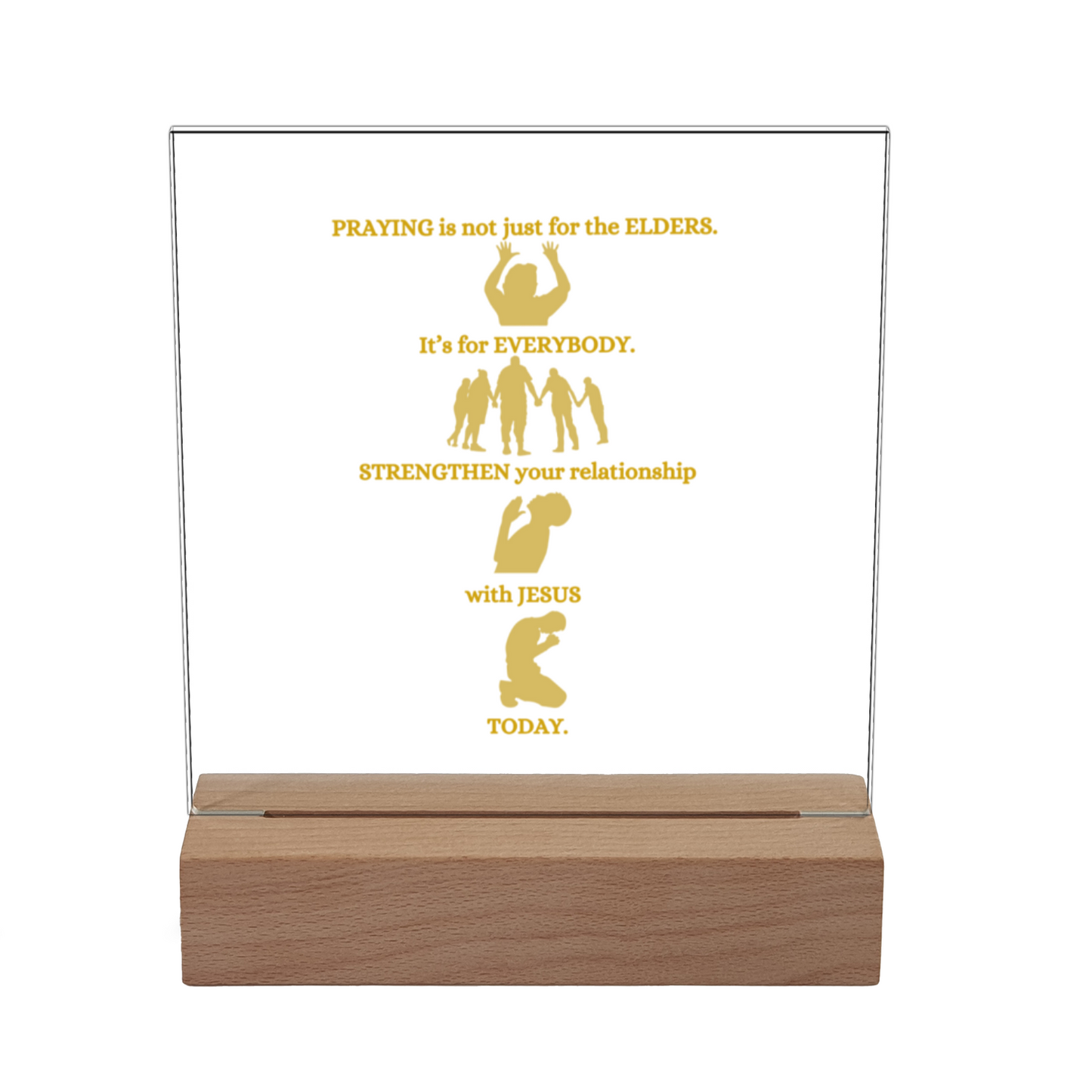 Praying Is for Everyone - Acrylic Plaque With Illuminated Wooden Base