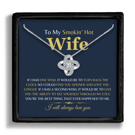 To My Smokin Hot Wife - Enduring Love Knot Necklace With Message Card